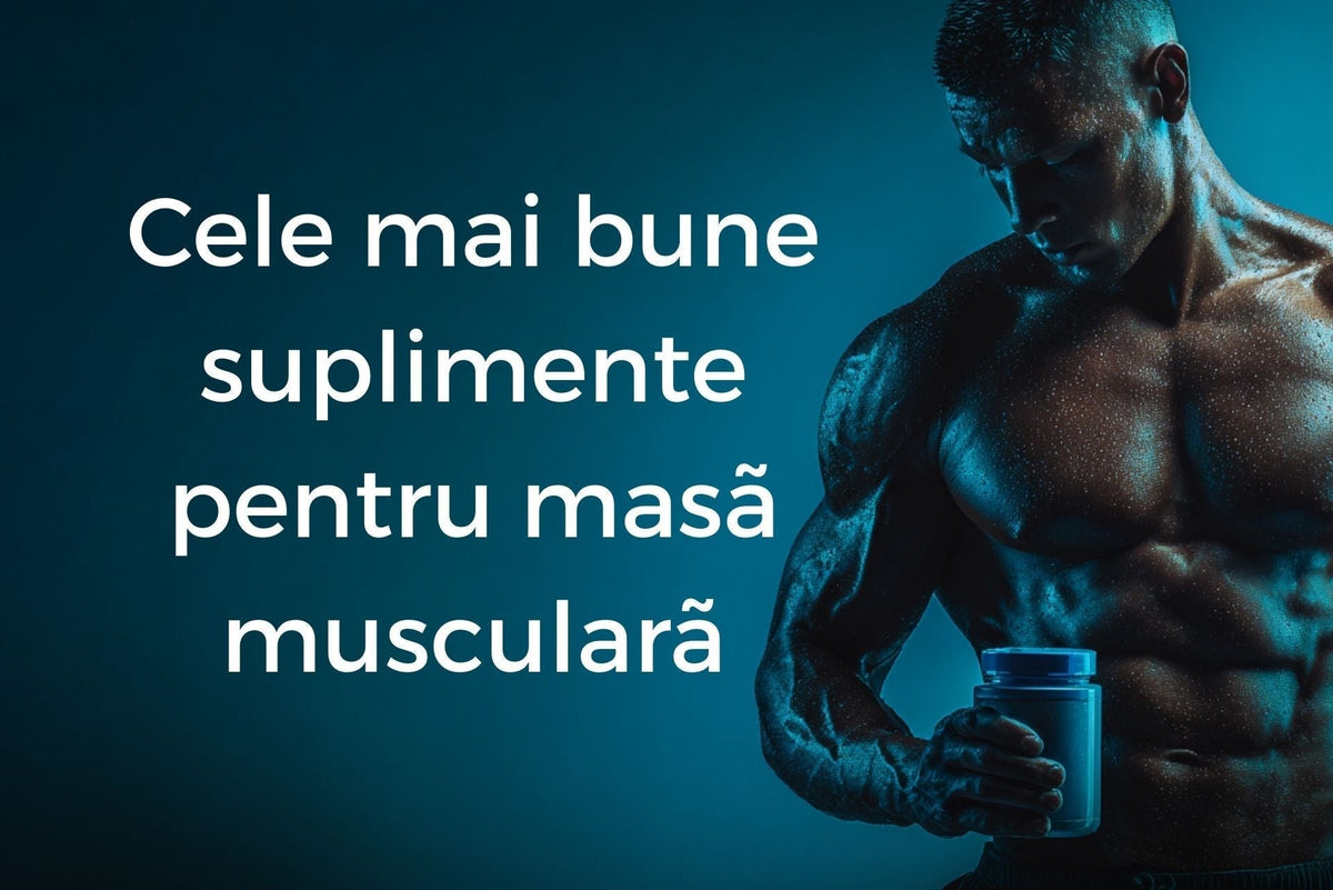 Cele mai bune suplimente pentru masă musculară