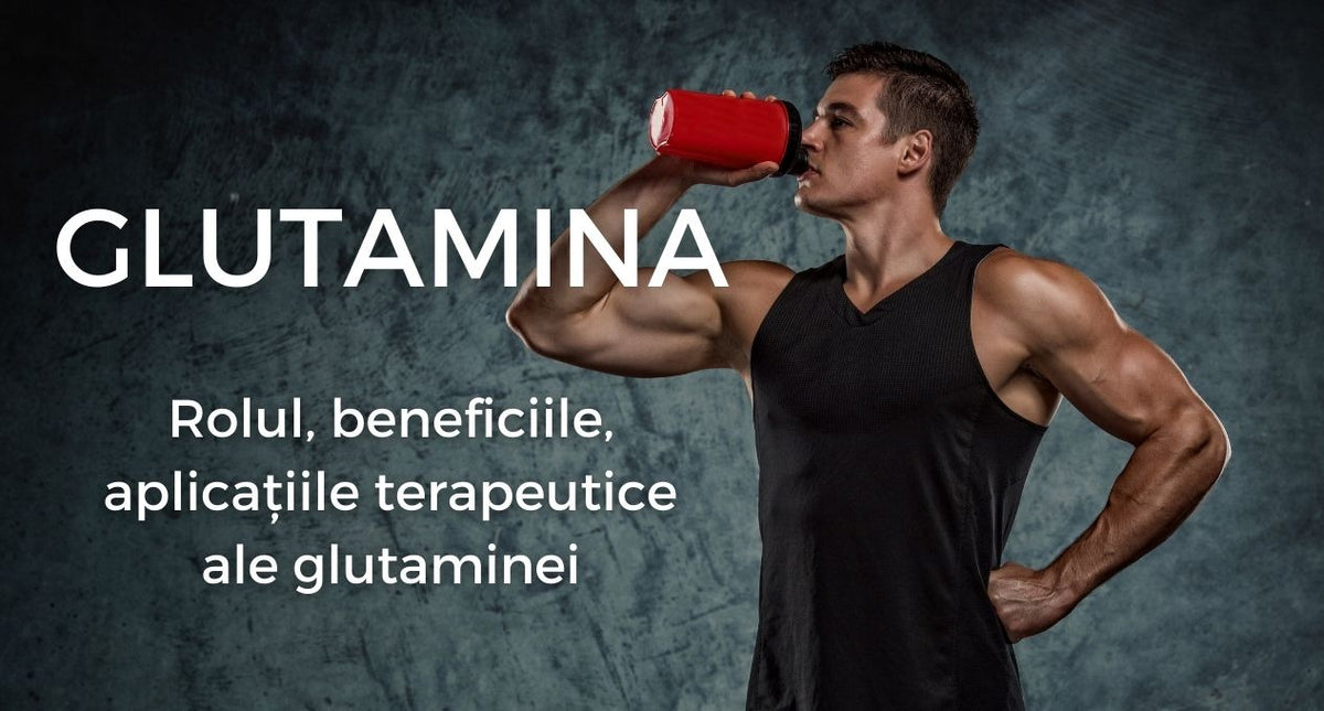 Glutamina: Roluri Esentiale si Beneficii pentru Sanatate