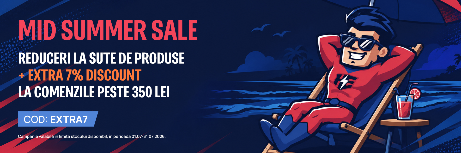 Iulie - Mid Summer Sale - Extra 7% Discount la comenzile de peste 350 lei